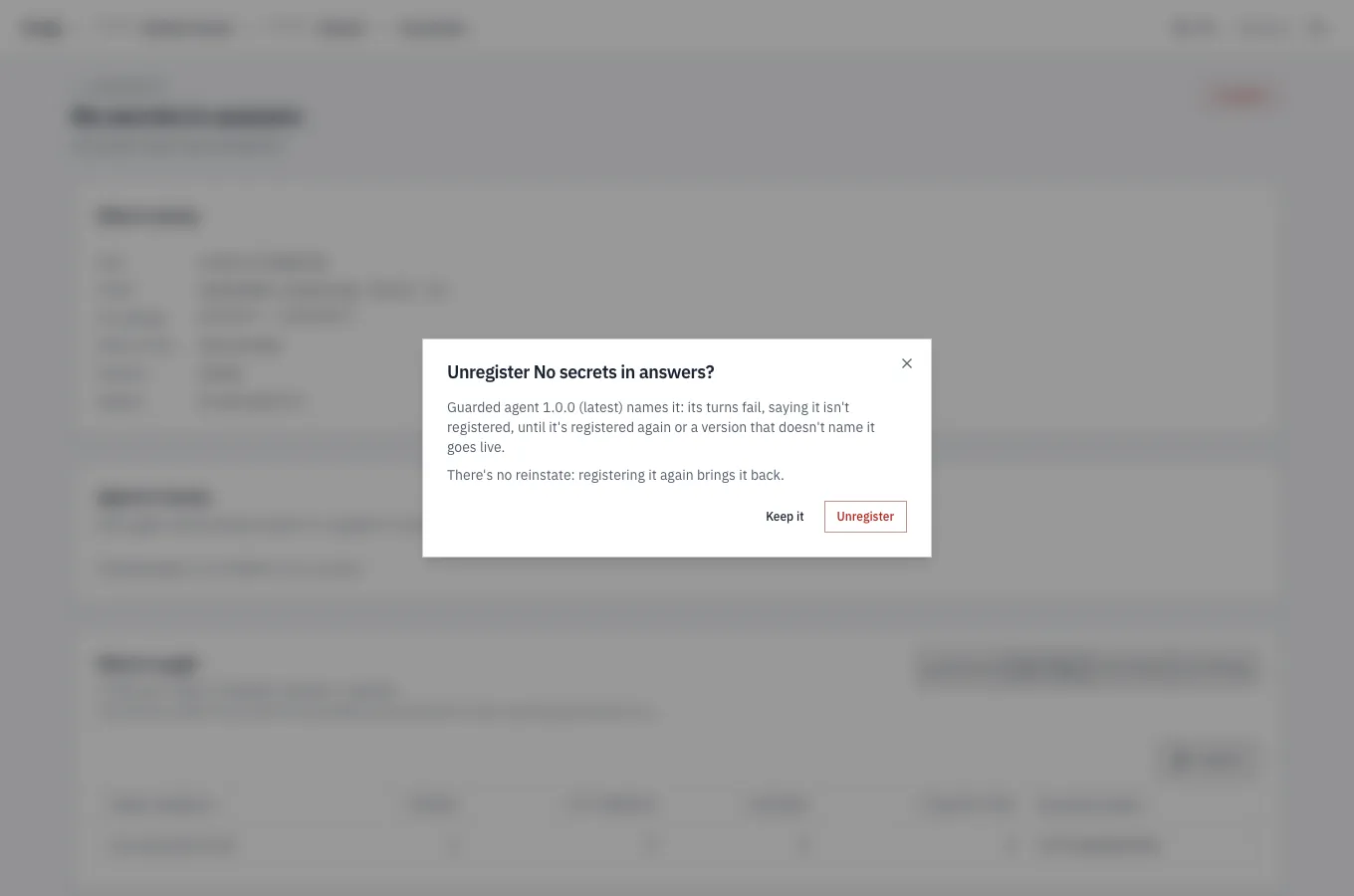 The Unregister No secrets in answers? dialog: Guarded agent 1.0.0 (latest) names it, its turns fail until it's registered again or a version that doesn't name it goes live, and there's no reinstate.