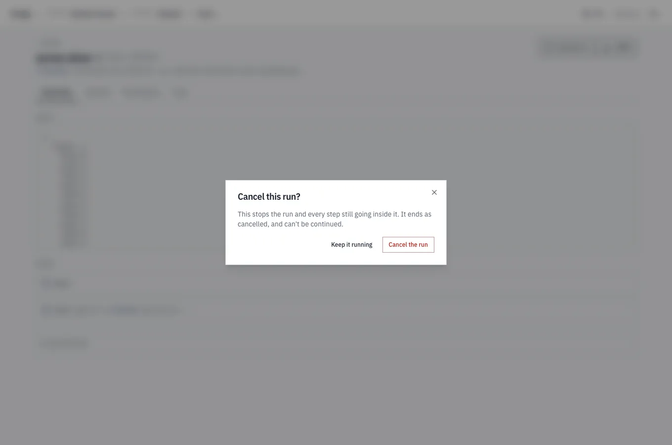 The Cancel this run? dialog over a running flow run's page: "This stops the run and every step still going inside it. It ends as cancelled, and can't be continued.", with Keep it running and Cancel the run.