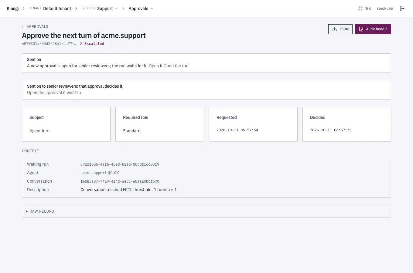 The same approval after it was sent on, marked Escalated: "Sent on. A new approval is open for senior reviewers; the run waits for it." with Open it and Open the run, then "Sent on to senior reviewers: that approval decides it." with Open the approval it went to.