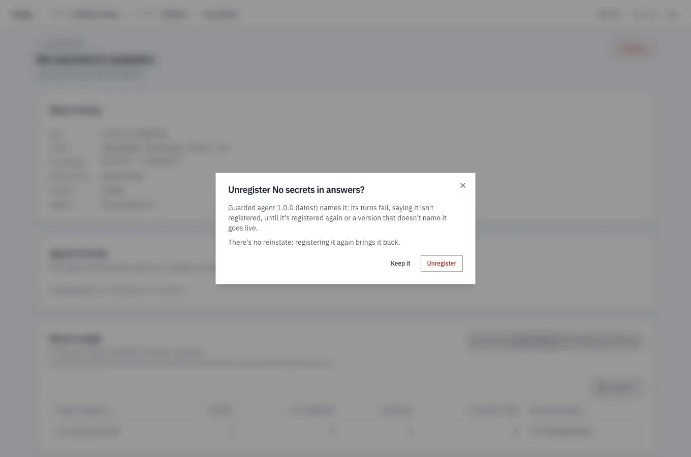 The Unregister No secrets in answers? dialog: Guarded agent 1.0.0 (latest) names it, its turns fail until it's registered again or a version that doesn't name it goes live, and there's no reinstate.