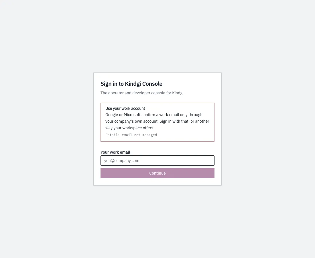 Use your work account: Google or Microsoft confirm a work email only through your company's own account. Sign in with that, or another way your workspace offers. Detail: email-not-managed