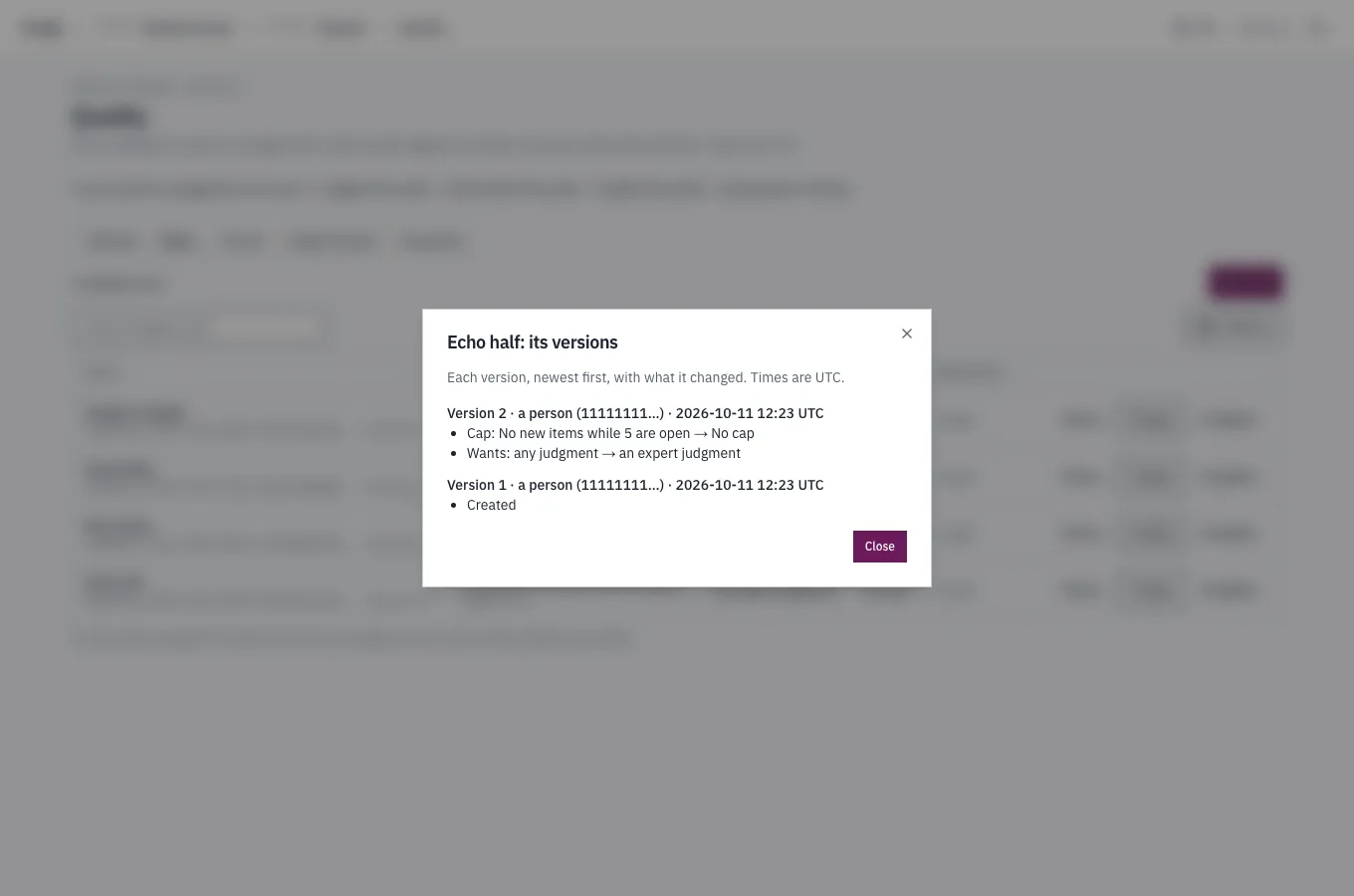 Echo half: its versions, over the Rules tab: "Version 2 · a person (11111111…) · 2026-10-11 12 UTC" changed "Cap: No new items while 5 are open → No cap" and "Wants: any judgment → an expert judgment"; Version 1, by the same person at the same time, "Created".