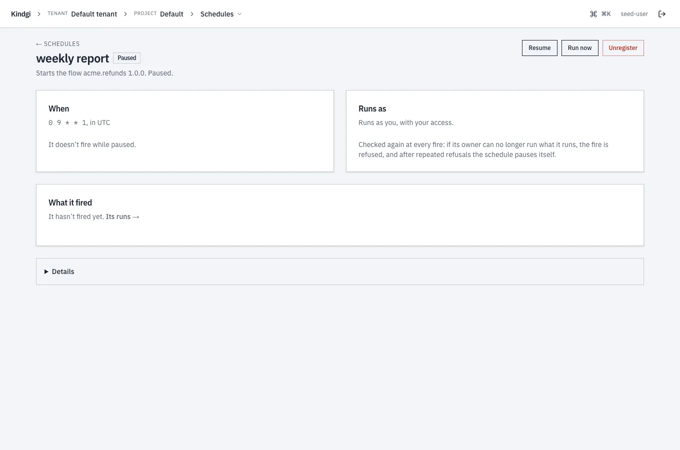 The weekly report's page after Take over: Paused, with Resume, Run now and Unregister, "Starts the flow acme.refunds 1.0.0. Paused.", "It doesn’t fire while paused.", "Runs as you, with your access.", and "It hasn’t fired yet. Its runs →".